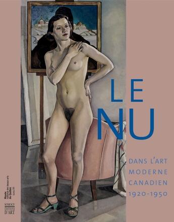 Couverture du livre « Le nu dans l'art moderne canadien ; 1920-1950 » de Grandbois Michel / H aux éditions Somogy