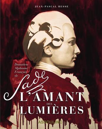 Couverture du livre « Sade ; l'amant des lumières » de Jean-Pascal Hesse aux éditions Assouline