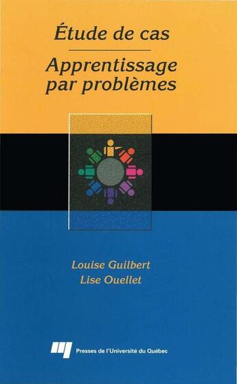 Couverture du livre « Etude de cas apprentissage par problemes » de Guilbert/Ouelle aux éditions Presses De L'universite Du Quebec