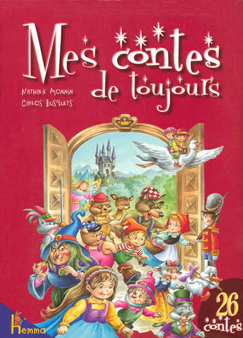 Couverture du livre « Mes contes de toujours » de Monnin/Busquets aux éditions Hemma