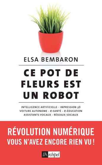 Couverture du livre « Ce pot de fleurs est un robot » de Elsa Bembaron aux éditions Archipel