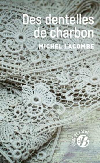 Couverture du livre « Des dentelles de charbon » de Michel Lacombe aux éditions De Boree