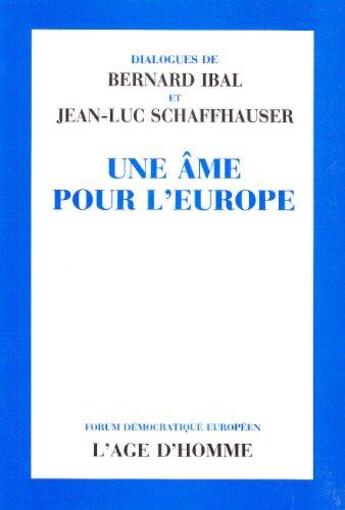 Couverture du livre « Ame Pour L'Europe » de Schaffhaus aux éditions L'age D'homme