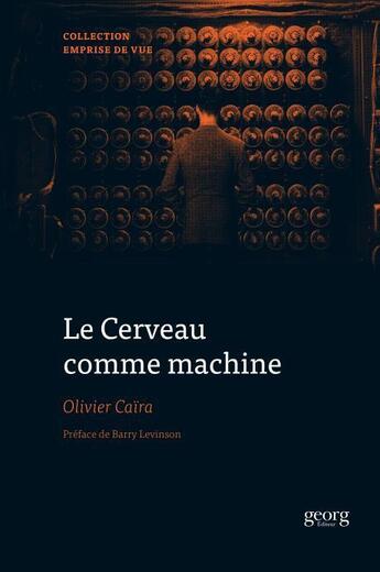 Couverture du livre « Le cerveau comme machine » de Olivier Caira aux éditions Georg