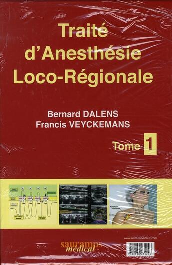 Couverture du livre « Traité d'anesthésie loco-régionale t.1 » de Dalens B/Veycke aux éditions Sauramps Medical