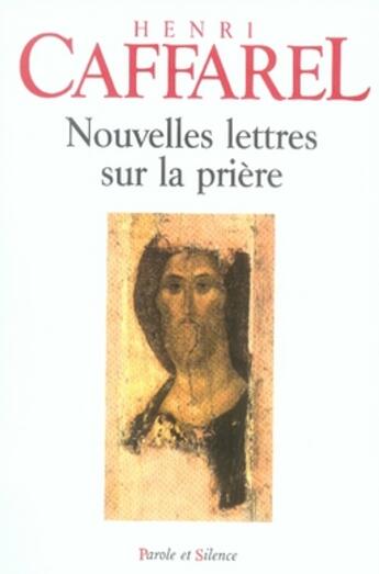 Couverture du livre « Nouvelles lettres sur la prière » de Henri Caffarel aux éditions Parole Et Silence