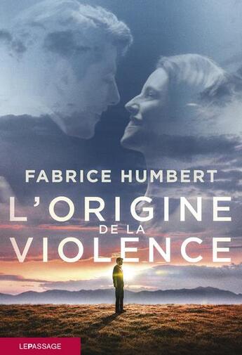 Couverture du livre « L'origine de la violence » de Fabrice Humbert aux éditions Le Passage