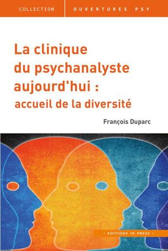 Couverture du livre « La clinique du psychanalyste aujourd'hui ; accueil de la diversité » de Duparc Francois aux éditions In Press