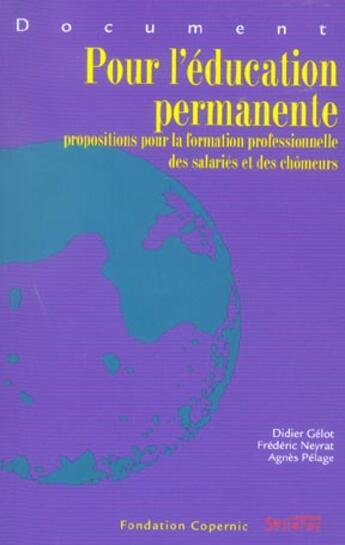 Couverture du livre « Pour l'education permanente propositions pour la formation professionnelle des salaries et des chome » de Gelot/Neyrat/Pelage aux éditions Syllepse