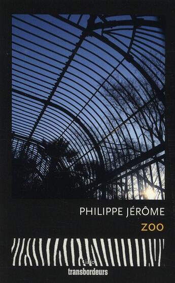 Couverture du livre « Zoo » de Philippe Jerome aux éditions Transbordeurs