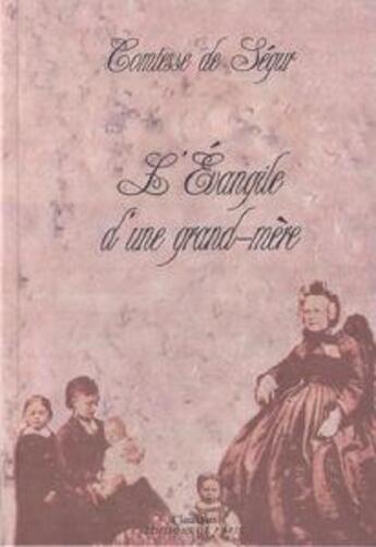 Couverture du livre « L'Evangile d'une grand-mère » de De Segur (Comtesse) aux éditions Editions De Paris