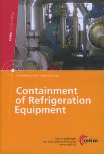 Couverture du livre « Containment of refrigeration equipment environment safety and regulations ref 2f34 » de Cazauran aux éditions Cetim