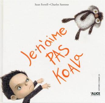 Couverture du livre « Je n'aime pas Koala » de Sean Ferrell et Charles Santoso aux éditions Alice
