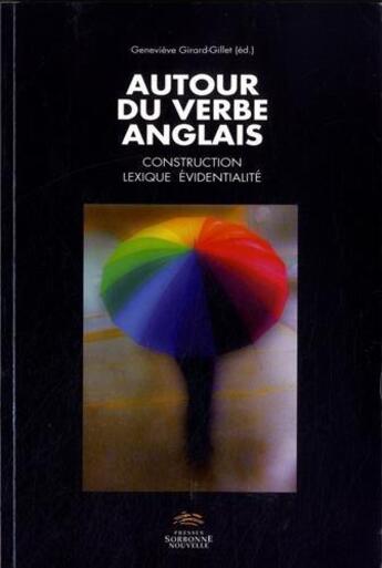 Couverture du livre « Autour du verbe anglais ; construction, lexique, évidentialité » de  aux éditions Presses De La Sorbonne Nouvelle