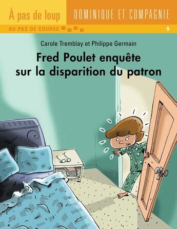 Couverture du livre « Fred Poulet enquête sur la disparition du patron » de Carole Tremblay aux éditions Dominique Et Compagnie
