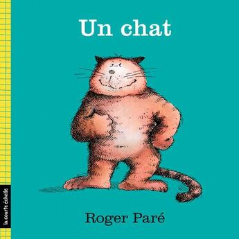 Couverture du livre « Un chat » de Roger Pare aux éditions Les Editions De La Courte Echelle