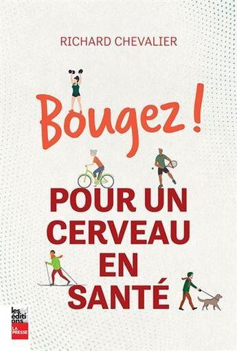 Couverture du livre « Bougez ! pour un cerveau en santé » de Richard Chevalier aux éditions La Presse