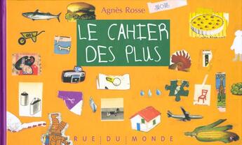 Couverture du livre « Le cahier des plus » de Agnes Rosse aux éditions Rue Du Monde