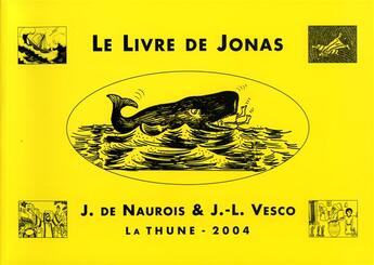 Couverture du livre « Le Livre De Jonas ; Pour Les Petits Et Pour Les Grands » de Jean-Luc Vesco et Joseph De Naurois aux éditions La Thune