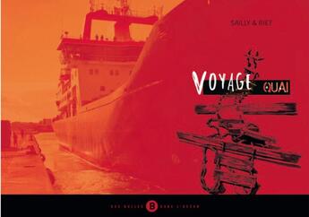 Couverture du livre « Voyage à quai » de Sebastien Sailly et Yannick Riet aux éditions Des Bulles Dans L'ocean