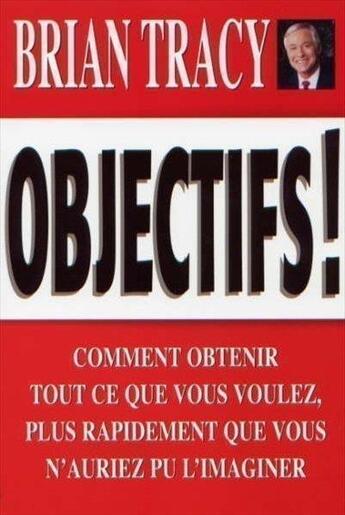 Couverture du livre « Objectifs ! » de Brian Tracy aux éditions Tresor Cache