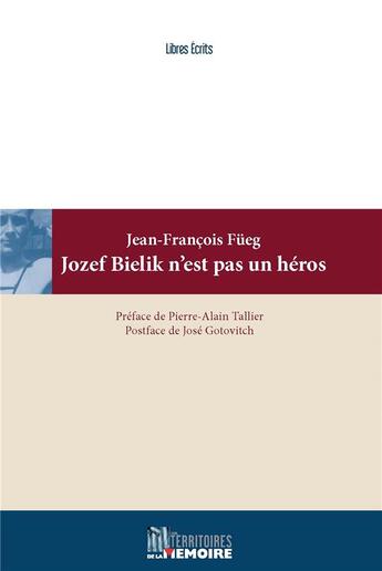 Couverture du livre « Jozef Bielik n'est pas un héros » de Jean-Francois Fueg aux éditions Territoires De La Memoire