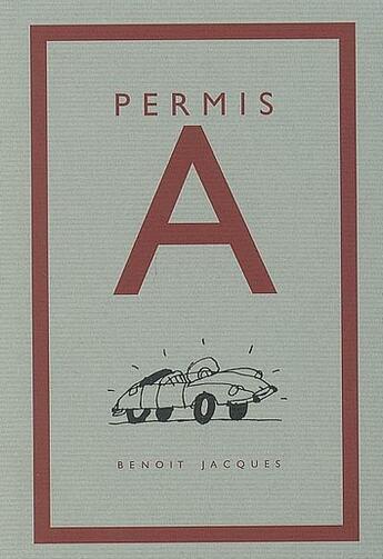 Couverture du livre « Permis a » de Jacques Benoit aux éditions Benoit Jacques