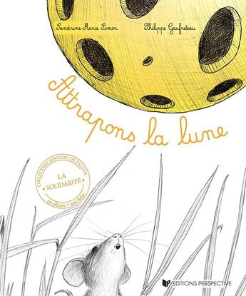 Couverture du livre « Attrapons la lune ! » de Simon/Gaufreteau aux éditions Perspective