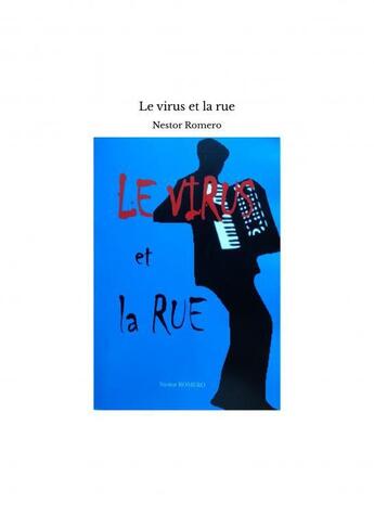 Couverture du livre « Le virus et la rue » de Nestor Romero aux éditions Thebookedition.com