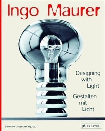 Couverture du livre « Ingo maurer designing with light /anglais/allemand » de Dessecker Bernhard aux éditions Prestel