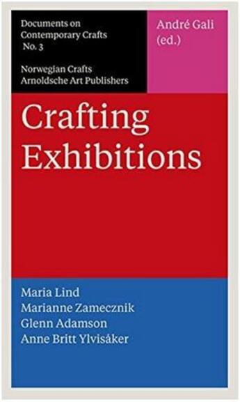 Couverture du livre « Crafting exhibitions - documents on contemporary crafts 3 » de Gali A/Norwegian Cra aux éditions Arnoldsche