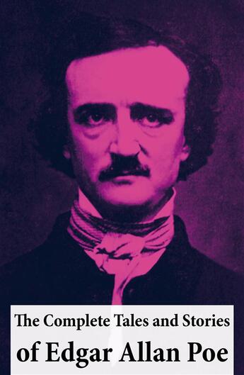 Couverture du livre « The Complete Tales and Stories of Edgar Allan Poe » de Edgar Allan Poe aux éditions E-artnow