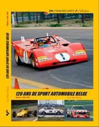 Couverture du livre « 120 ans de sport automobile belge t.2 ; 1966-1980, histoire de l'automobile » de Jean-Paul Delsaux aux éditions Exhibitions International