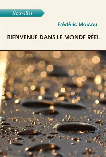 Couverture du livre « Bienvenue dans le monde réel » de Frederic Marcou aux éditions Atramenta