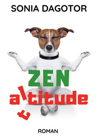 Couverture du livre « Zen altitude » de Sonia Dagotor aux éditions Bookelis