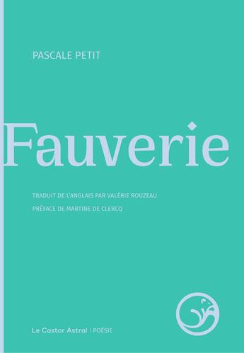 Couverture du livre « Fauverie » de Pascale Petit aux éditions Castor Astral