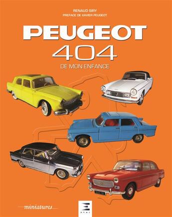 Couverture du livre « Peugeot 404 de mon enfance » de Renaud Siry aux éditions Etai