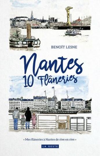 Couverture du livre « Nantes : 10 flâneries » de Benoit Lesne aux éditions Geste