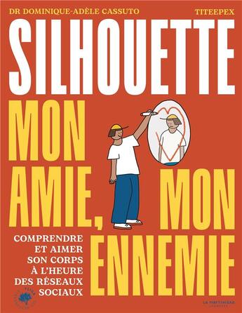 Couverture du livre « Silhouette : mon amie, mon ennemie » de Dominique-Adele Cassuto et Titeepex aux éditions La Martiniere Jeunesse