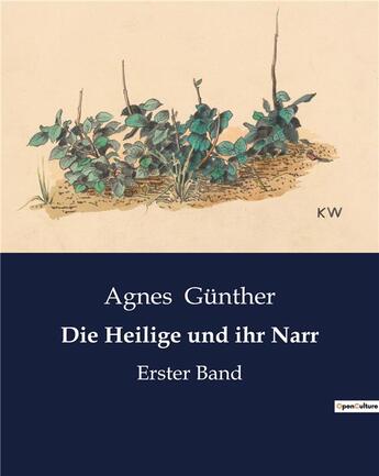 Couverture du livre « Die heilige und ihr narr - erster band » de Gunther Agnes aux éditions Culturea