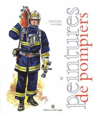 Couverture du livre « Peintures de pompiers » de Daniel Lordey aux éditions Carlo Zaglia