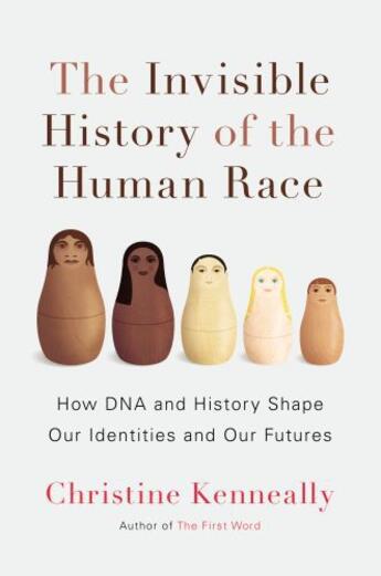 Couverture du livre « The Invisible History of the Human Race » de Kenneally Christine aux éditions Penguin Group Us