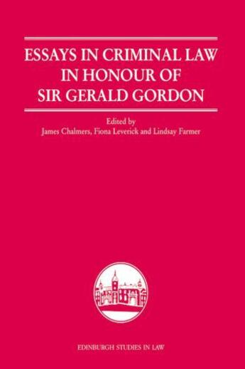 Couverture du livre « Essays in Criminal Law in Honour of Sir Gerald Gordon » de James Chalmers aux éditions Edinburgh University Press