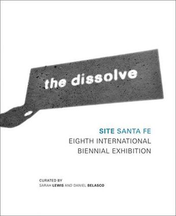 Couverture du livre « The dissolve » de Sarah King aux éditions Dap Artbook