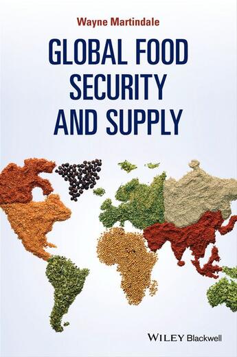 Couverture du livre « Global Food Security and Supply » de Wayne Martindale aux éditions Wiley-blackwell