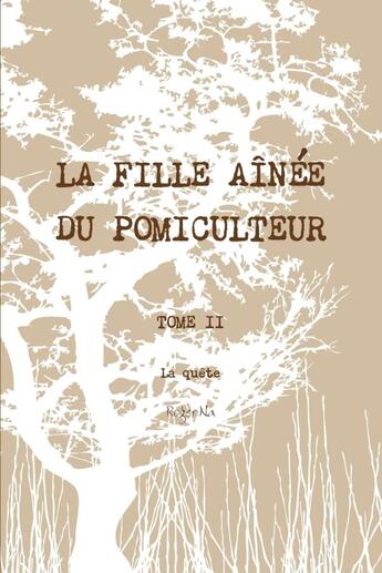 Couverture du livre « La fille aînée du pomiculteur t.2 ; la quête » de Roger Na aux éditions Lulu