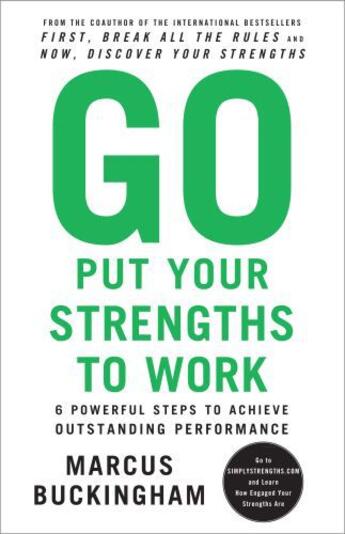 Couverture du livre « Go Put Your Strengths to Work » de Buckingham Marcus aux éditions Free Press