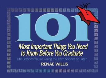 Couverture du livre « 101 Most Important Things You Need to Know Before You Graduate » de Willis Renae aux éditions Howard Books