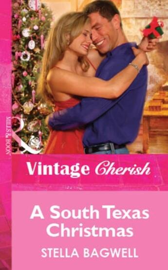 Couverture du livre « A South Texas Christmas (Mills & Boon Vintage Cherish) » de Stella Bagwell aux éditions Mills & Boon Series