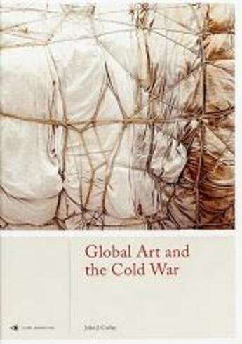 Couverture du livre « Global art and the cold war » de John J. Curley aux éditions Laurence King